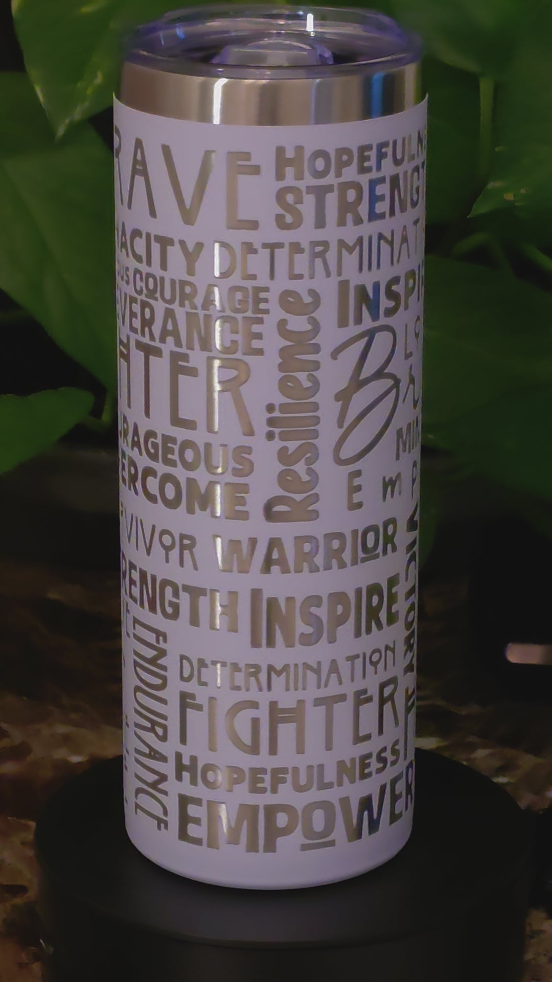 20oz skinny white tumbler with uplifting words of encouragement like "Fighter," "Resilience," and "Brave" in elegant, modern typography—designed to inspire hope and positivity for anyone facing illness or recovery.